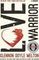 Love Warrior (Oprah&#39;s Book Club) : A Memoir