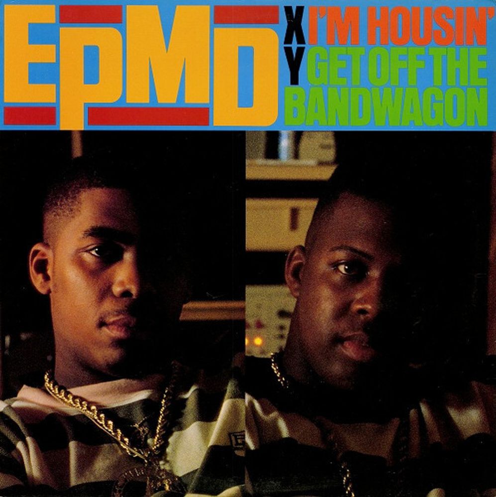 EPMD – I&#39;m Housin&#39; / Get Off The Bandwagon