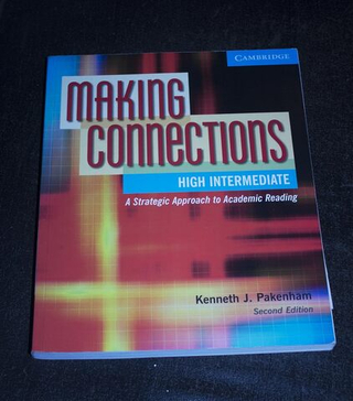 Making Connections High Intermediate: A Strategic Approach to Academic Reading, Second Edition (Student Book) 2nd Edition