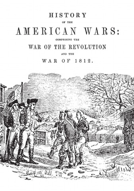 History of the American wars. comprising the war of the revolution and the war of 1812 | R. Thomas