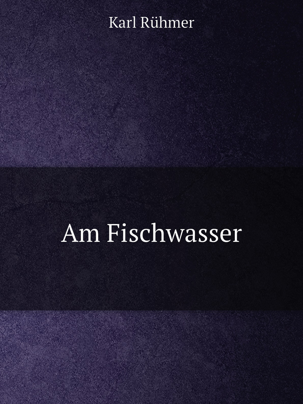 Am Fischwasser | Karl Rühmer