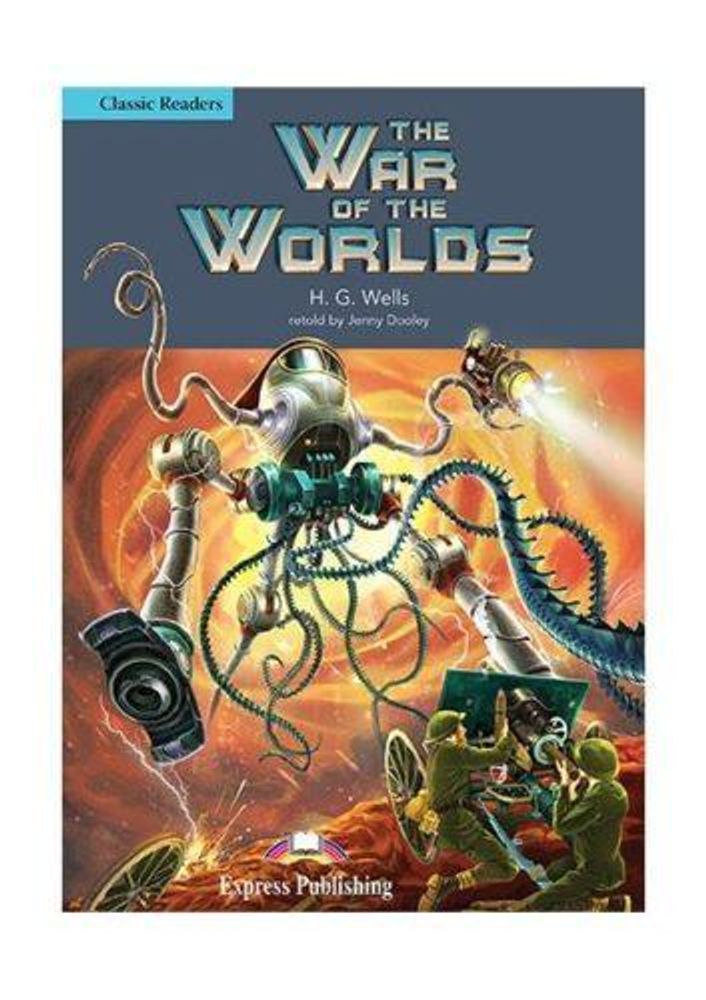 The War of The Worlds. Война миров. Герберт Уэлс. Intermediate (8-9 класс). Книга для чтения