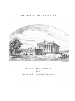 Magnesia am Maeander. Bericht über die Ergebnisse der Ausgrabungen der Jahre, 1891-1893 | Carl Humann