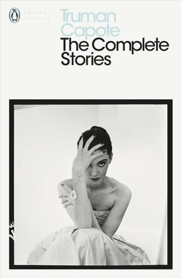 The Complete Stories -Truman Capote (Penguin Modern Classics)