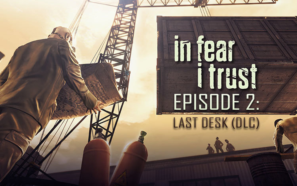 In Fear I Trust - Episode 2: Last Desk (DLC) (для ПК, цифровой код доступа)