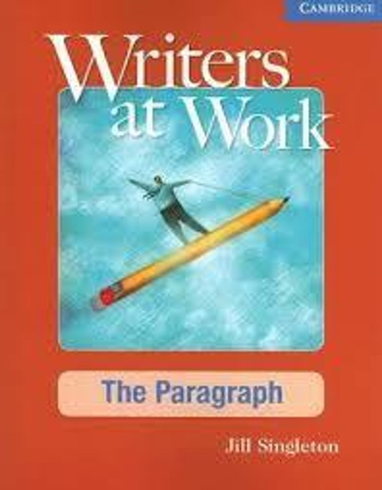 Writers at Work: The Paragraph