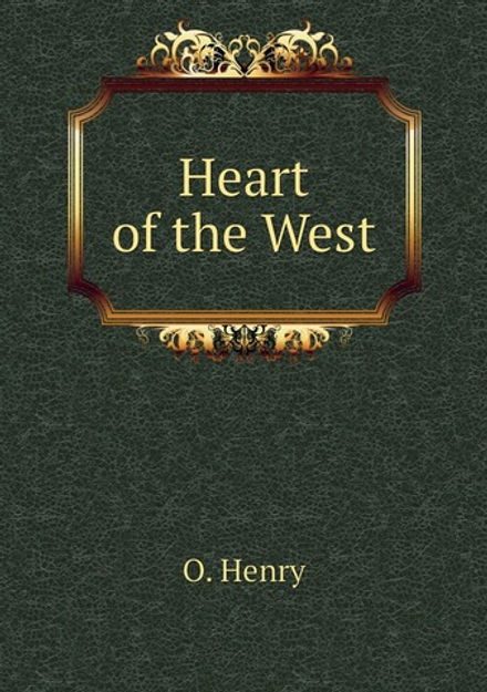 Heart of the West | O. Henry