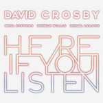 David Crosby, Becca Stevens, Michelle Willis, Michael League / Here If You Listen (LP)