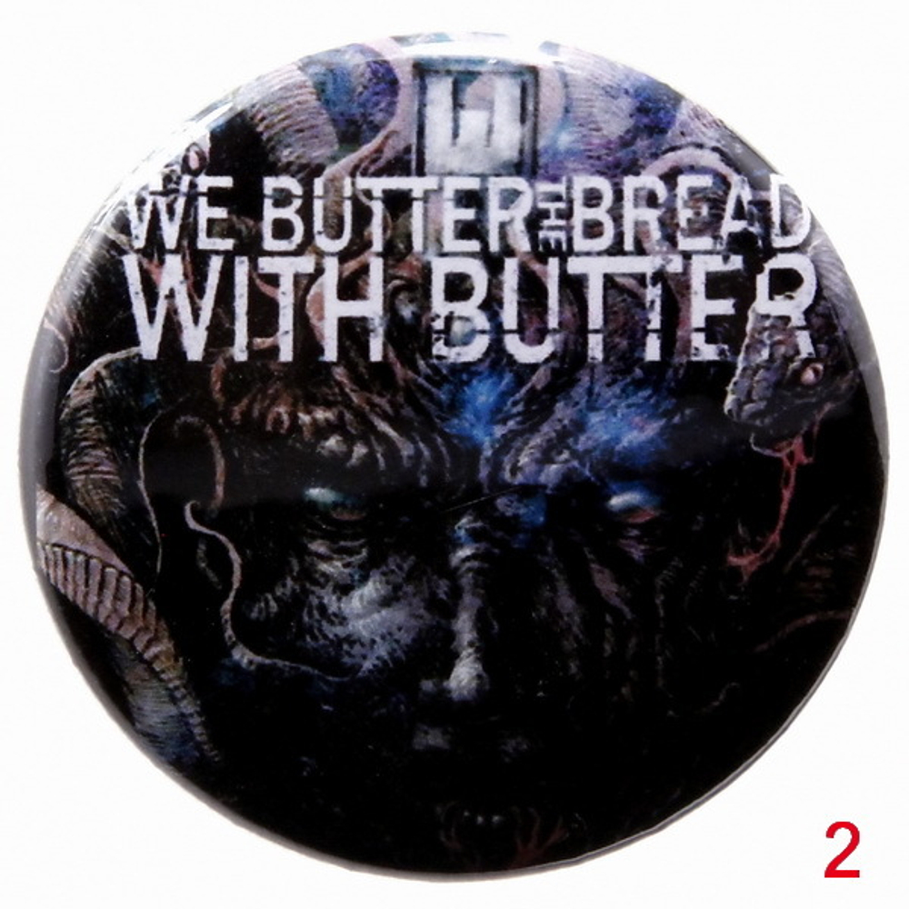 Значок We Butter the Bread with Butter