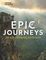 Epic Journeys : 100 Life-Changing Adventures