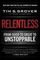 Relentless: From Good to Great to Unstoppable
