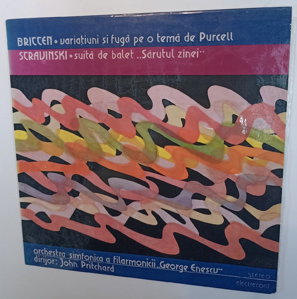 Britten, Stravinski Orchestra Simfonicа A Filarmonicii De Stat George Enescu Dirijor John Pritchard Variatiuni Si Fuga Pe O Tema De Purcell, Suita De Balet Sarutul Zinei (Romania)