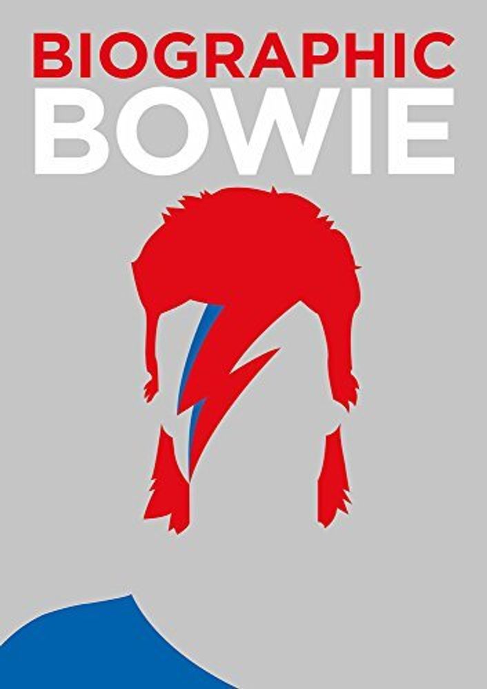 Biographic: Bowie (Great Lives in Graphic Form)