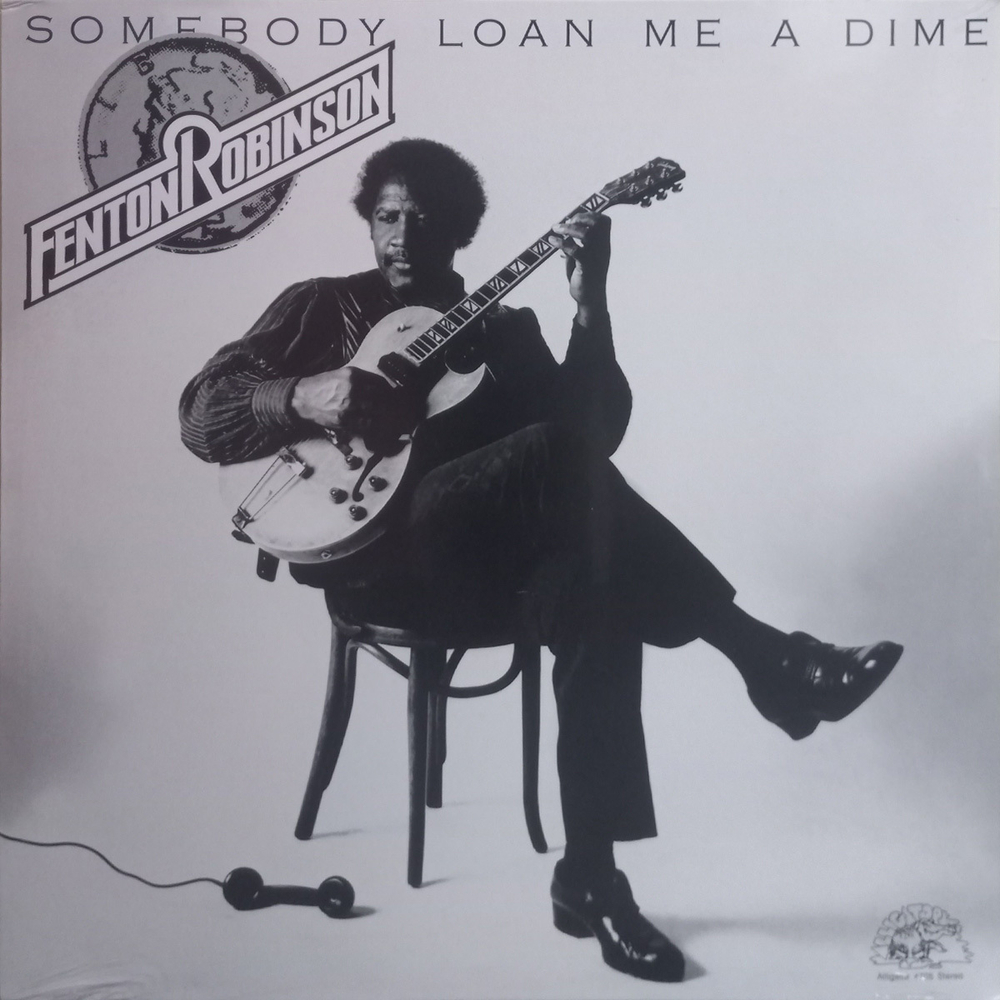 Fenton Robinson / Somebody Loan Me A Dime (LP)