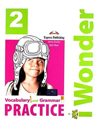 i-WONDER 2 VOCABULARY & GRAMMAR PRACTICE (INTERNATIONAL)