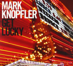 Mark Knopfler / Get Lucky (Deluxe Limited Edition)(2LP+2CD+2DVD)