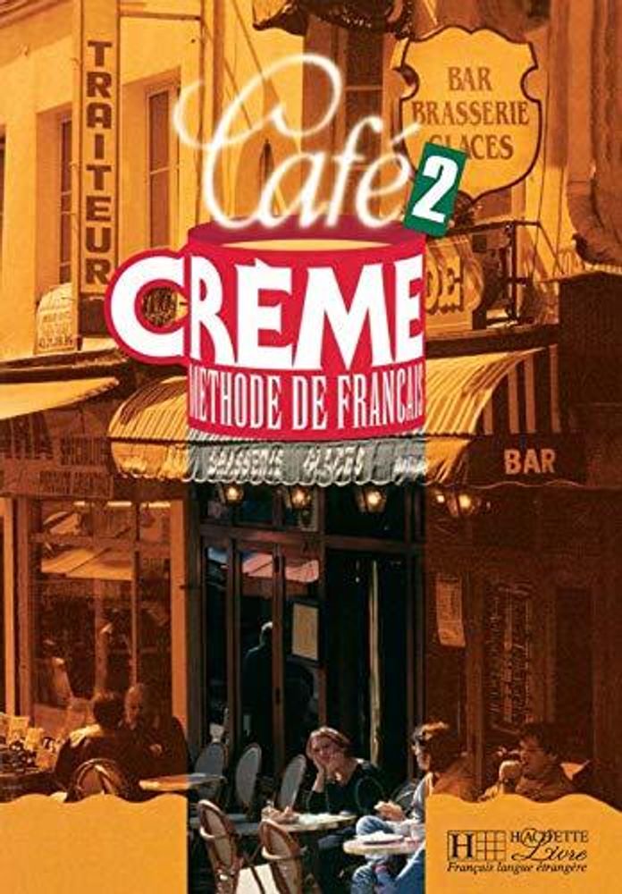 Cafe Creme 2 Livre de l&#39;eleve