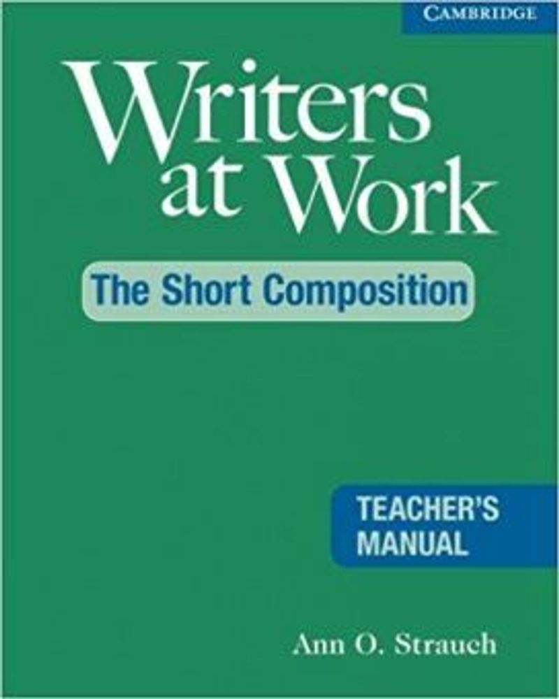 Writers at Work: The Short Composition Teacher&#39;s Manual