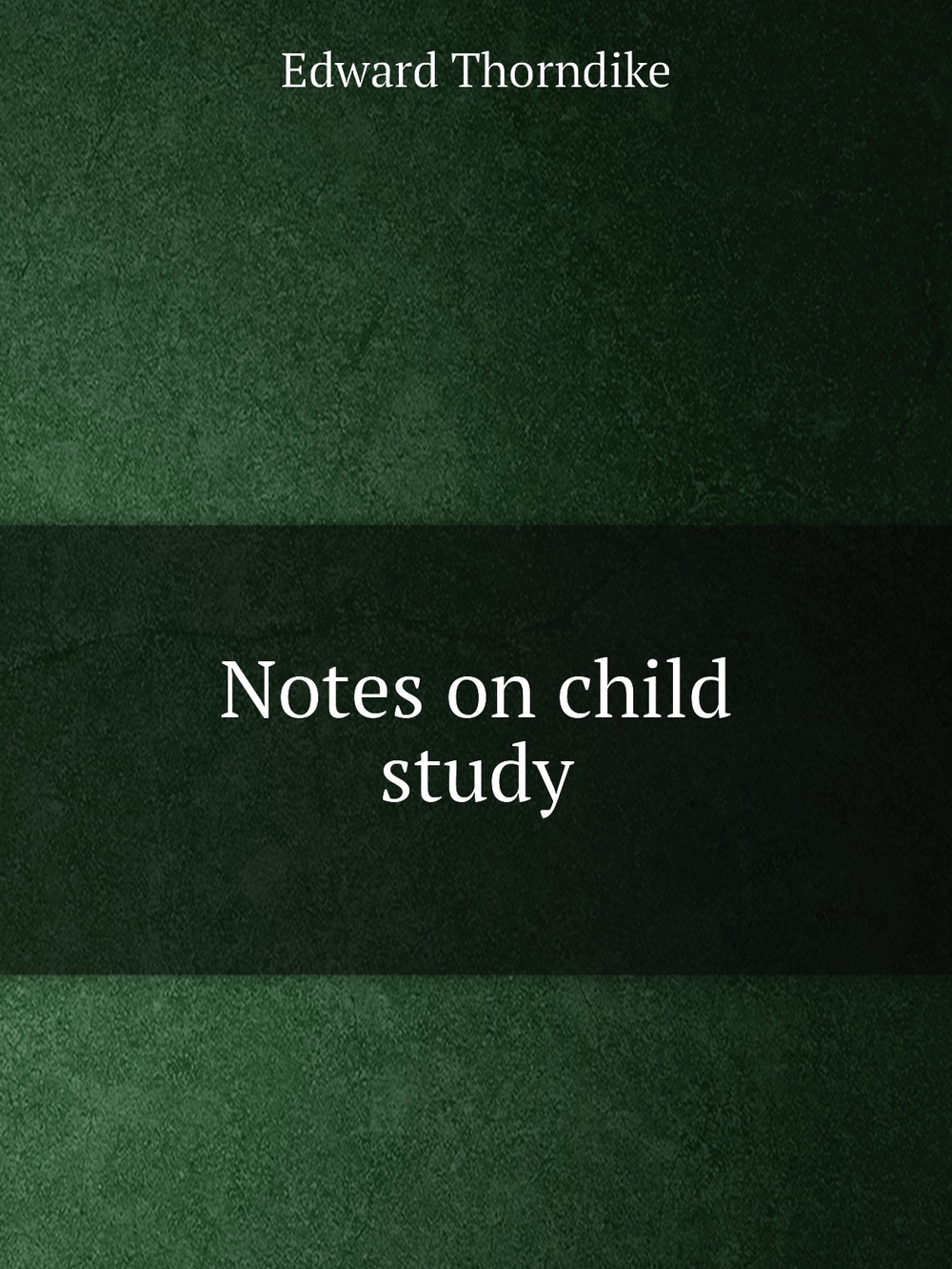 Notes on child study | Edward Thorndike