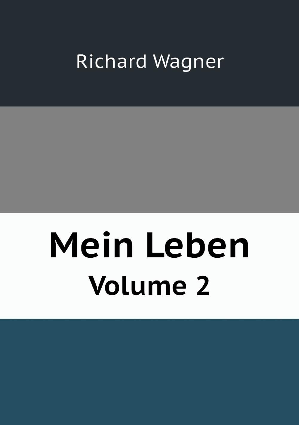 Mein Leben. Volume 2 | Richard Wagner