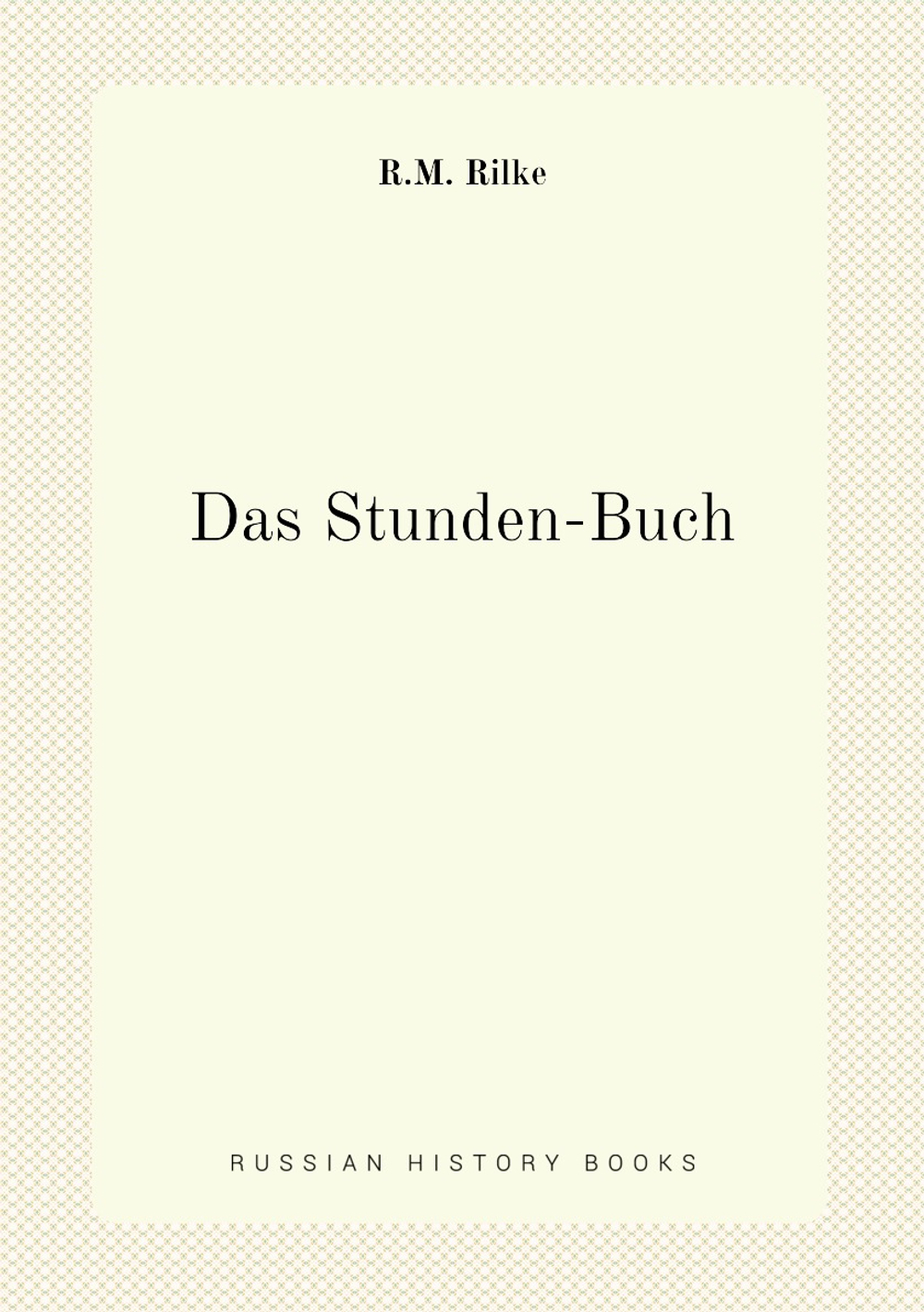 Das Stunden-Buch | R.M. Rilke