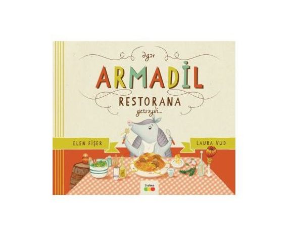 Əgər Armadil restorana getsəydi?