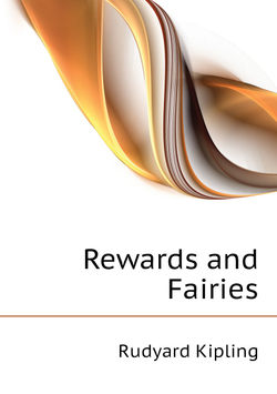 Rewards and Fairies | Джозеф Редьярд Киплинг