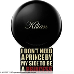 I Don't Need A Prince By My Side To Be A Princess - Fleur d'Oranger
