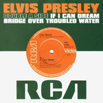 Elvis Presley With The Royal Philharmonic Orchestra / If I Can Dream + Bridge Over Troubled Water (7" Vinyl Single)