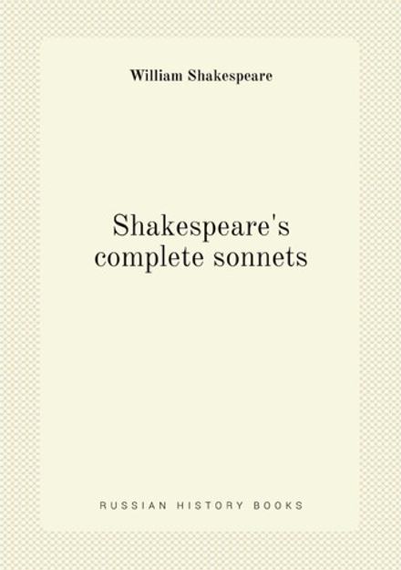 Shakespeare's complete sonnets | William Shakespeare