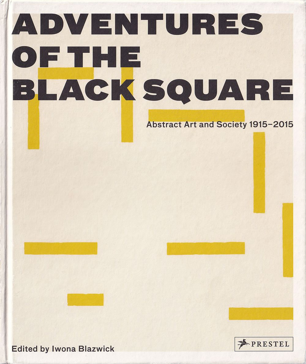 Приключения Черного квадрата. Абстрактное искусство и общество 1915-2015