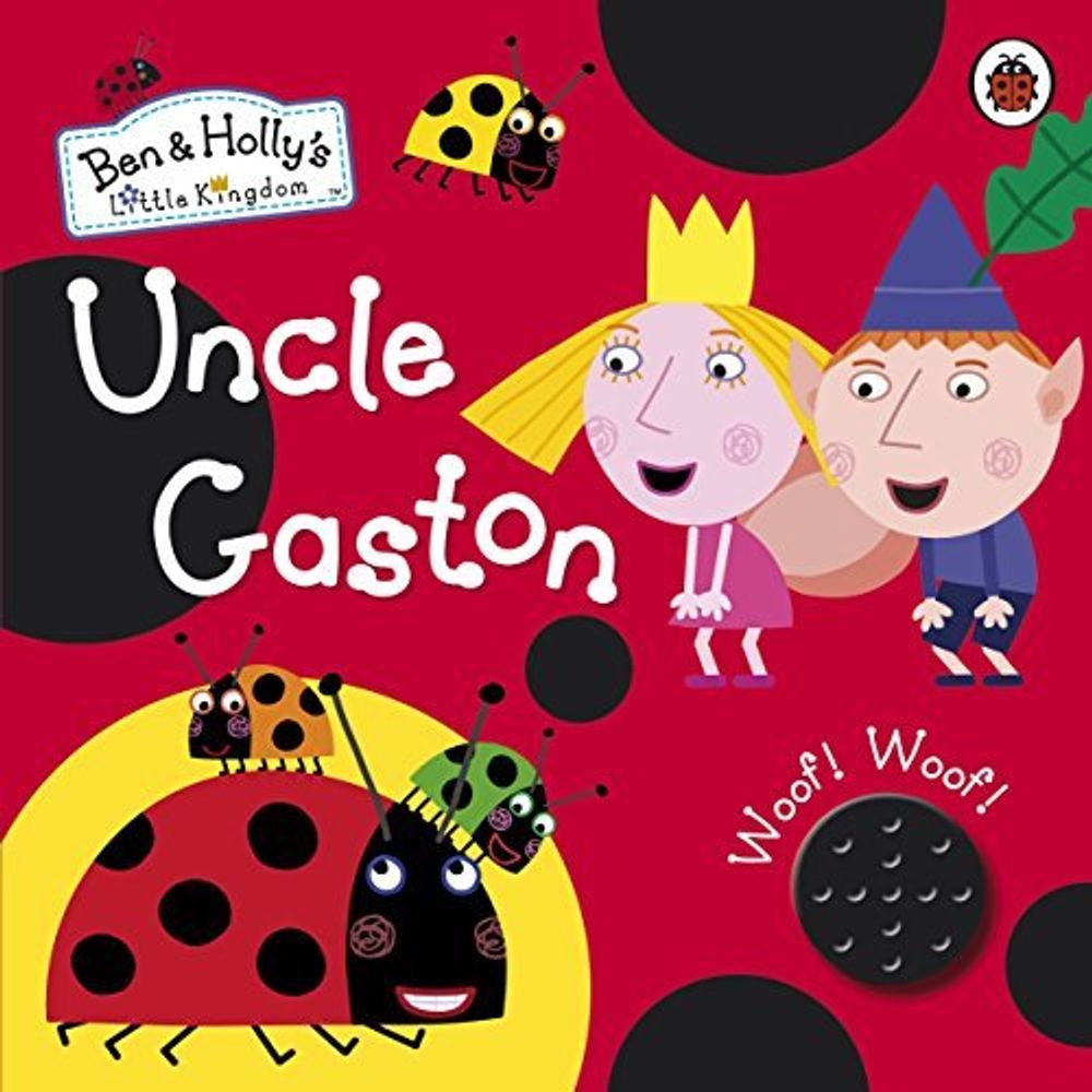 Ben and Holly&#39;s Little Kingdom: Uncle Gaston Sound Book