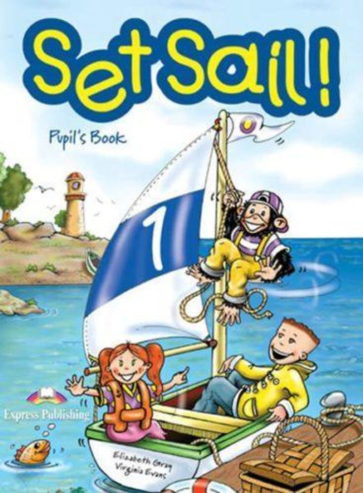 Set Sail 1. Pupil&#39;s Book. Учебник