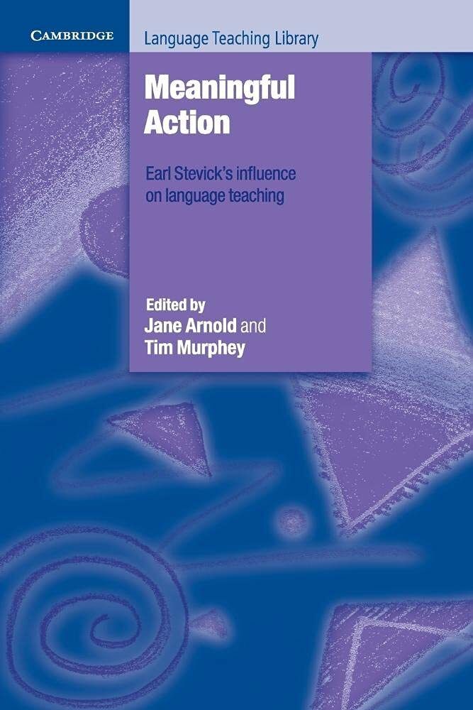 Meaningful Action: Earl Stevick&#39;s Influence on Language Teaching (Cambridge Language Teaching Library) New Edition