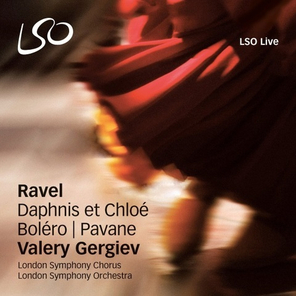 London Symphony Orchestra, London Symphony Chorus, Valery Gergiev / Ravel: Daphnis & Chloe, Bolero, Pavane (SACD+DVD)