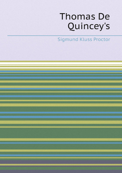 Thomas De Quincey's | Sigmund Kluss Proctor