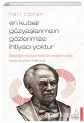 En Kutsal Gözyaşlarımızın Gözlerimize İhtiyacı Yoktur