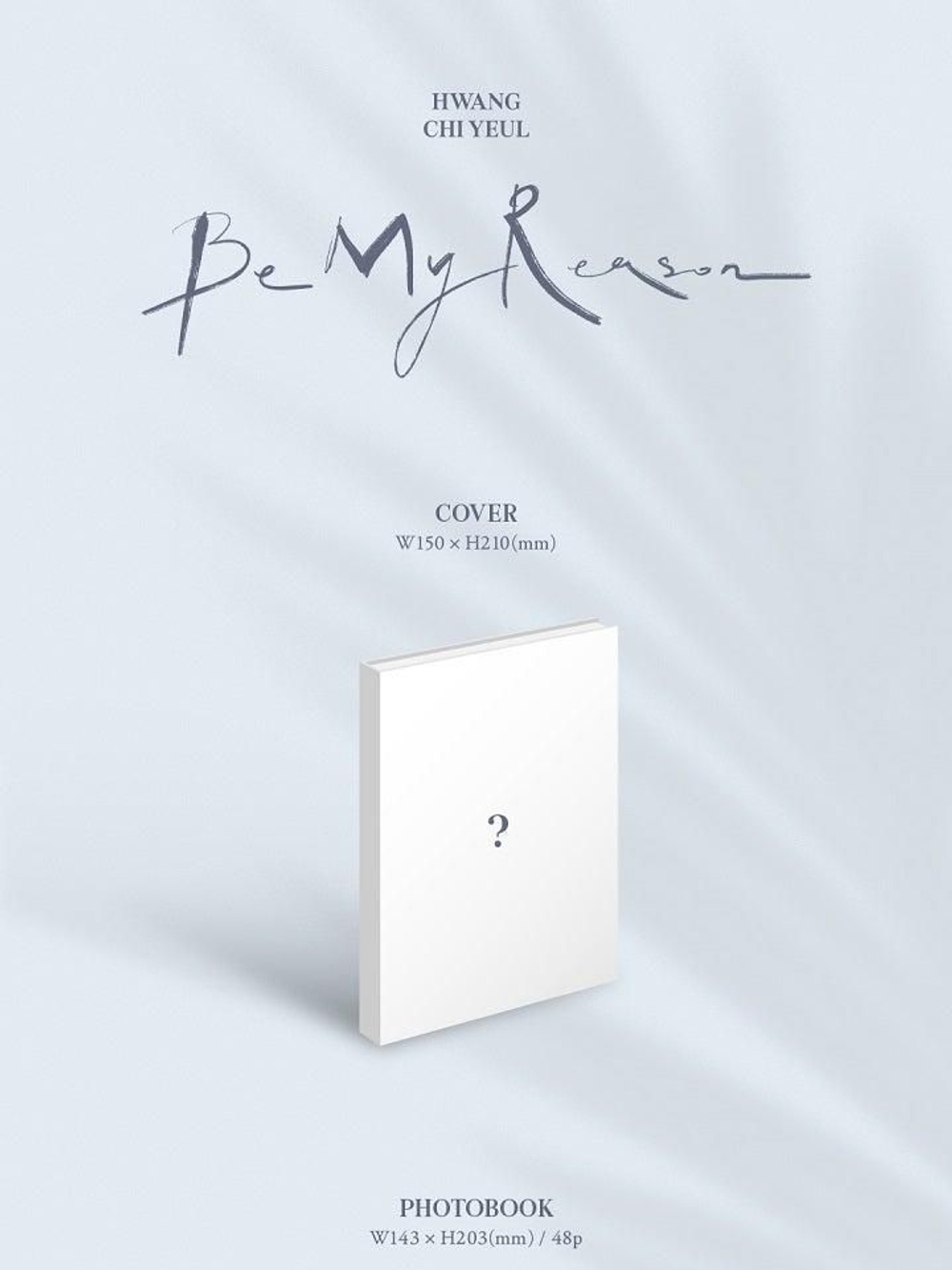 Альбом HWANG CHI YEUL - BE MY REASON 3rd Mini Album