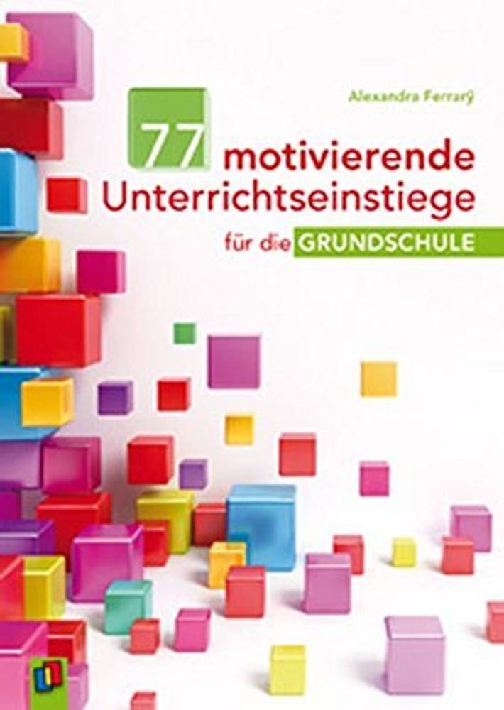 77 motivierende Unterrichtseinstiege fuer die Grundschule