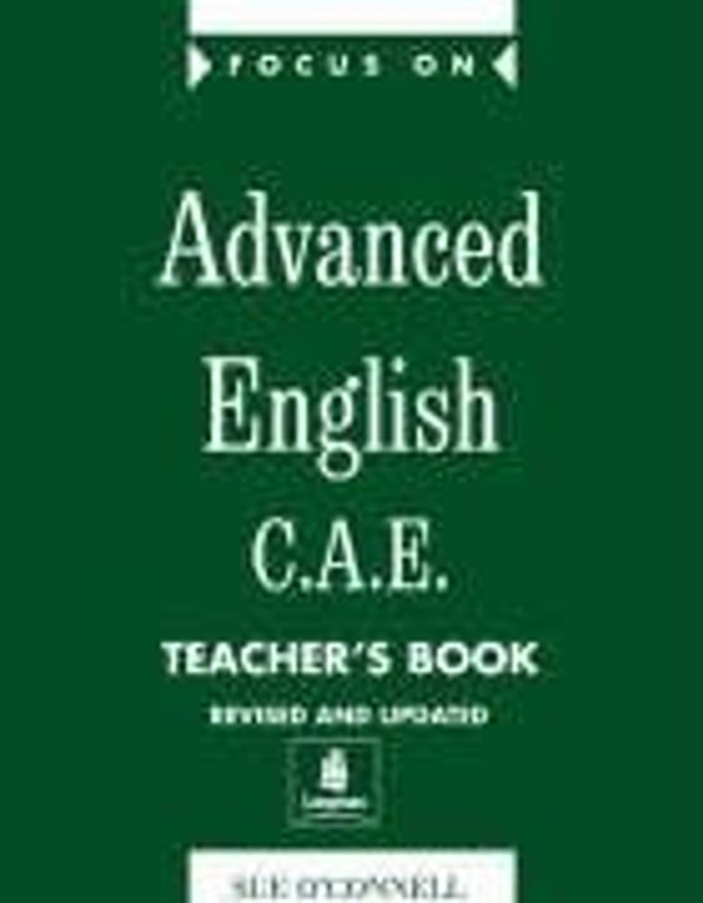 Focus on Advanced English C.A.E.for the Revised Exam