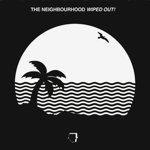 The Neighbourhood / Wiped Out! (2LP)