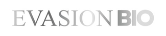 Evasion BIO Evasion BIO