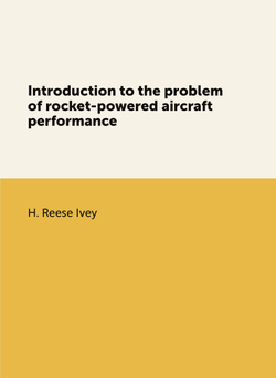 Introduction to the problem of rocket-powered aircraft performance | H. Reese Ivey