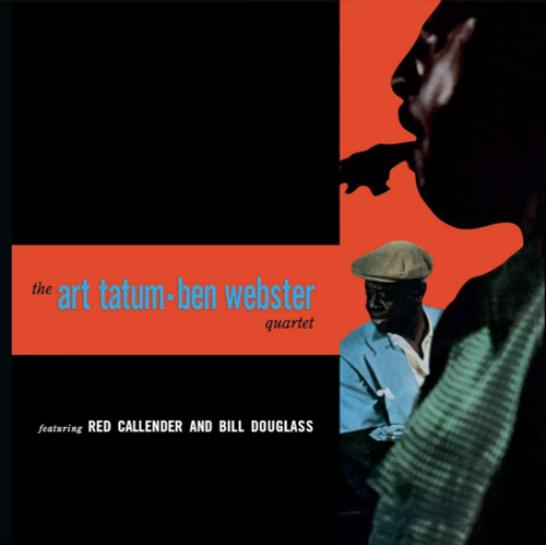 Art Tatum & Ben Webster - The Art Tatum & Ben Webster Quartet