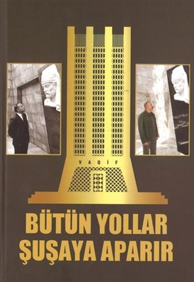 Bütün Yollar Şuşaya aparır