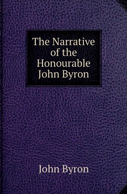 The Narrative of the Honourable John Byron | John Byron