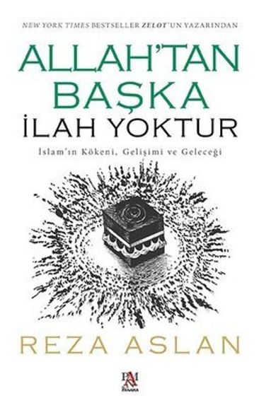 Allah&#39;tan Başka İlah Yoktur - İslam&#39;ın Kökeni-Gelişimi ve Geleceği