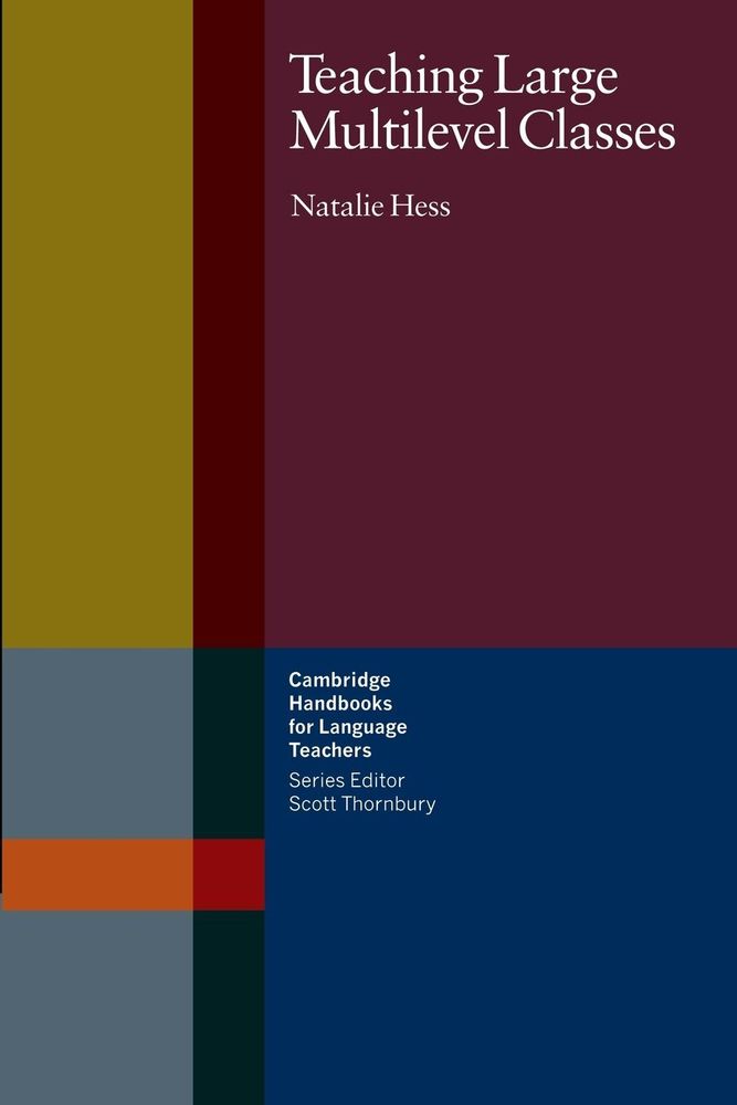 Teaching Large Multilevel Classes (Cambridge Handbooks for Language Teachers) Teaching Large Multilevel Classes (Cambridge Handbooks for Language Teachers)