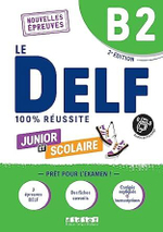 Le DELF Junior et Scolaire B2 100% Réussite - édition 2022-2023 - Livre + didierfle.app: Nouvelles Epreuves