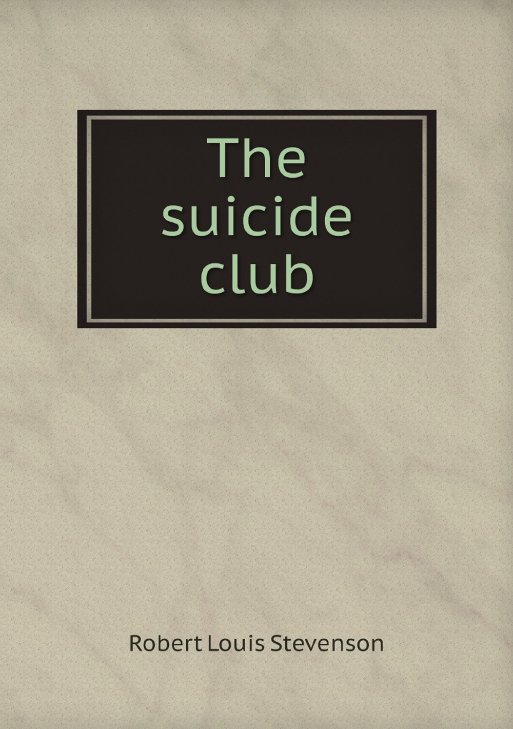 The suicide club | Stevenson Robert Louis
